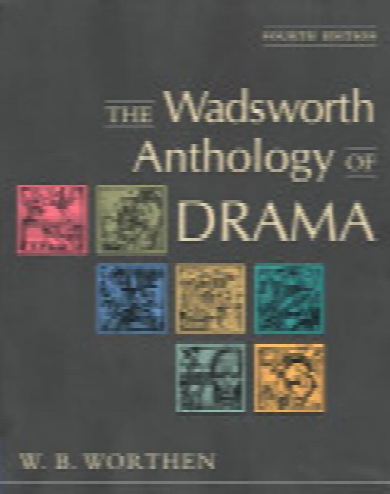 The Wadsworth Anthology Of Drama