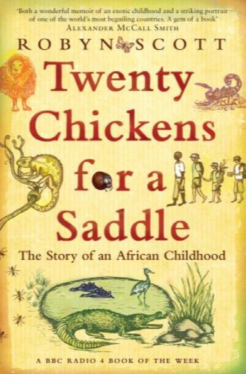 Twenty Chickens for a Saddle: the story of an African childhood