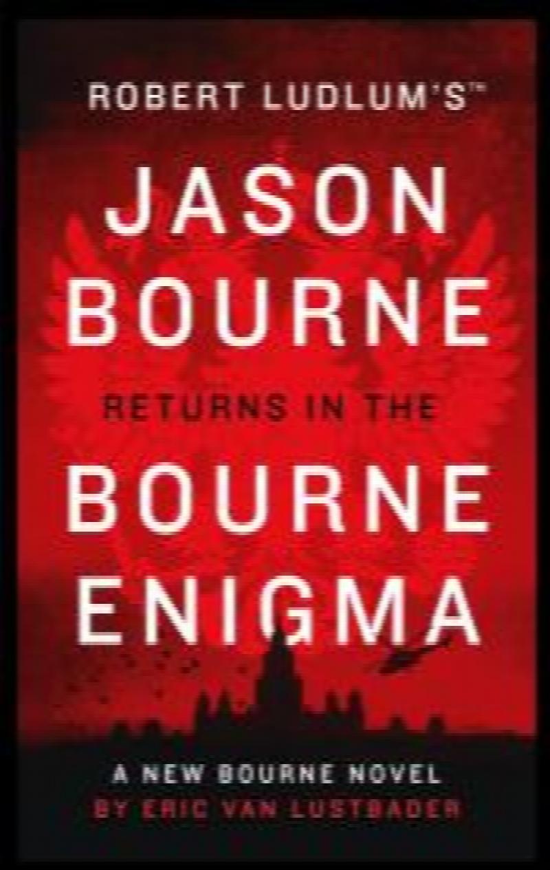 Robert Ludlum's Jason Bourne Returns In The Bourne Enigma