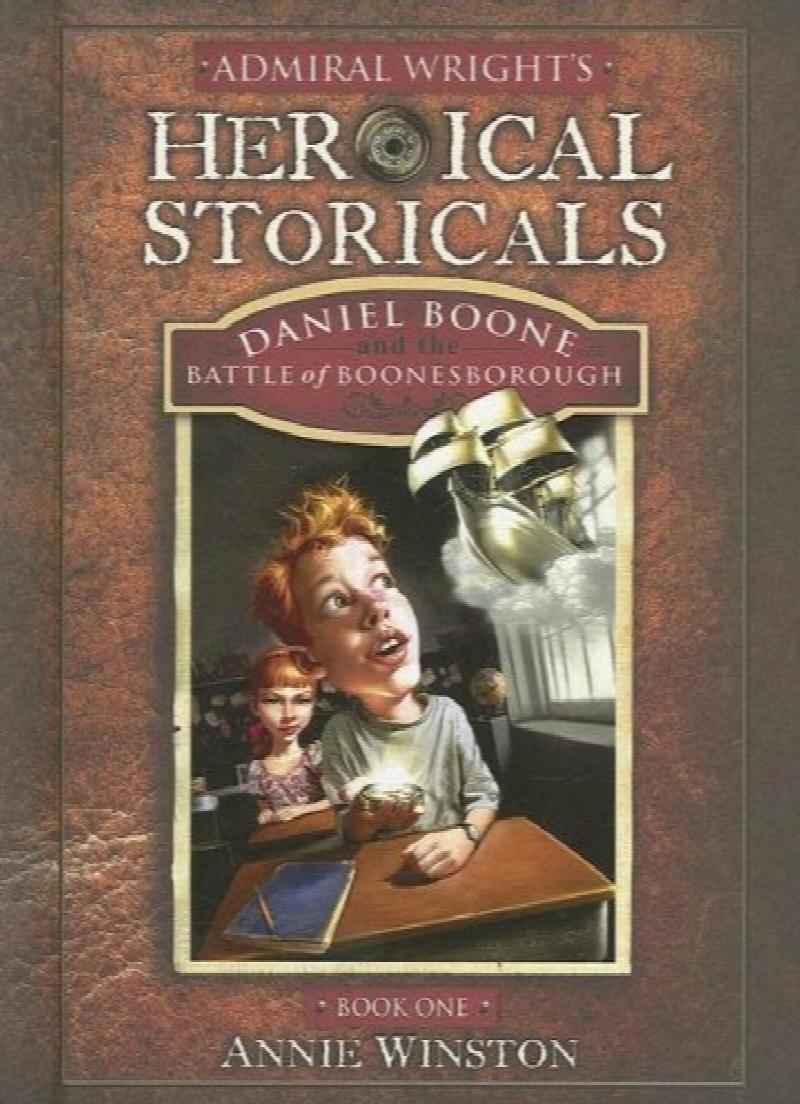 Admiral Wright's Heroical Storicals: Daniel Boone and the Battle of ...