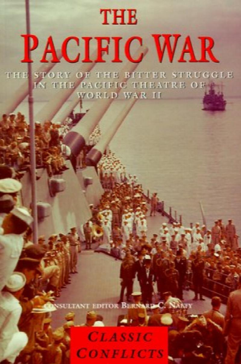 The Pacific War: The Story of the Bitter Struggle in the Pacific 