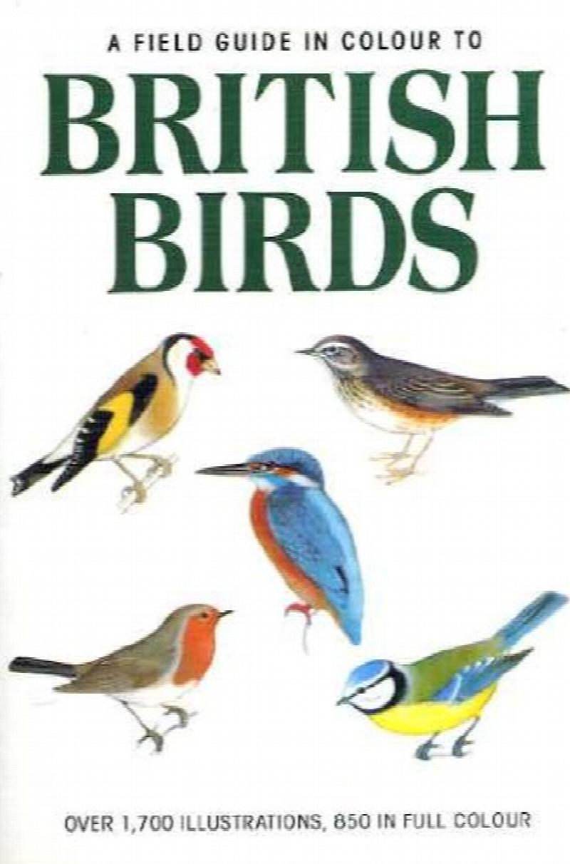 A Field Guide in Colour to British Birds